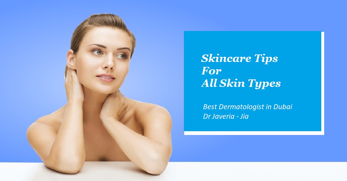 Skincare Tips For All Skin Types